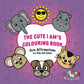 The Cute I Am's Colouring Book